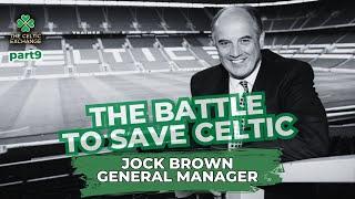 The Battle To Save Celtic: Part 9 - Jock Brown, General Manager (June '97 - Nov '98)