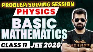 Problem Solving Session | Basic Mathematics | Class 11 Physics | JEE 2026 | Shimon sir