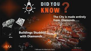 The City is made from Diamonds..|  #02 DID YOU KNOW??| 1 Minute Architecture Facts..