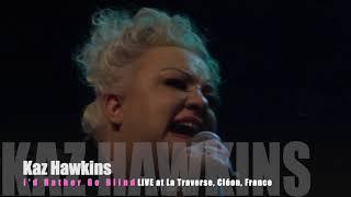  Kaz Hawkins performing live - I'd Rather Go Blind