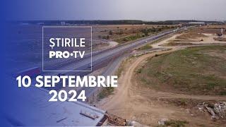 Știrile PRO TV - 10 Septembrie 2024