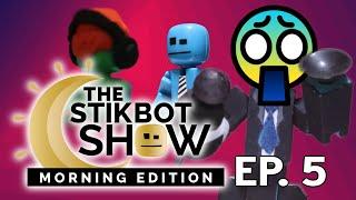 The Stikbot Show: Morning Edition (Ep. 5)