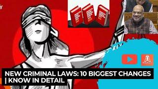 New Criminal Laws: 10 Biggest Changes | Know in Detail #india