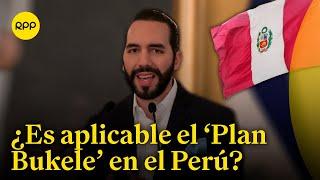 ¿Es aplicable el 'Plan Bukele' en el Perú?