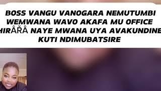 BOSS VANGU VANOGARA NEMUTUMBIWEMWANA WAVO AKAFA MUOFFICE VACHIRÂŘÂ NAYE MWANA UYA AVAKUNDINETSA