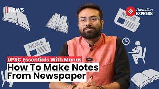 UPSC Essentials: How To Make Notes From Newspaper? | UPSC 2024