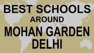 Schools around Mohan Garden Delhi   CBSE, Govt, Private, International | Vidhya Clinic