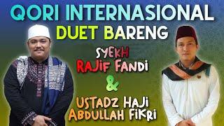 Duet Syekh Rajif Fandi dan Ustadz H. Abdullah Fikri - QS. Al-Mulk : 1-4