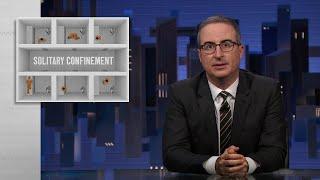 Solitary Confinement: Last Week Tonight with John Oliver (HBO)