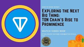 Exploring the Next Big Thing: #TON Chain's Rise to Prominence