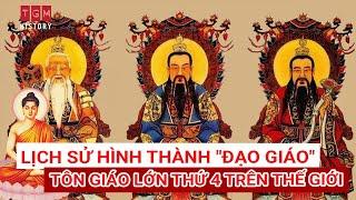 LỊCH SỬ HÌNH THÀNH "ĐẠO GIÁO" - TÔN GIÁO LỚN THỨ 4 TRÊN THẾ GIỚI