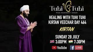 Healing with Tuhi Tuhi Kirtan Veechar Day 464 - KIRTAN