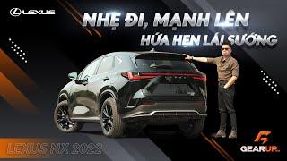 Lexus NX 2022: giảm 95 kg, tăng 30 HP, ngập đồ chơi và hứa hẹn lái rất 'sướng' | GearUp Spotlight