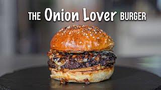 I Designed This Burger Specifically For Onion Lovers