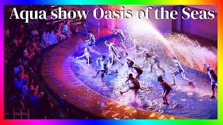 Aqua show in the aqua theater Oasis of the Seas 4K Epic scenes part 1