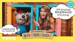 Der singende Bauernhof (Titelsong / Kinderlieder vom Bauernhof - Offizielles Musikvideo)