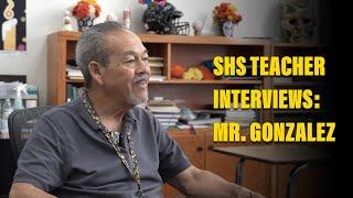 SHS Teacher Interviews - Mr. Gonzales