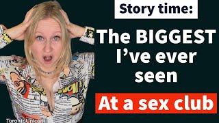 Story time: the BIGGEST I’ve ever seen at a sex club (FULL STORY)