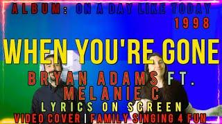 Bryan Adams ft. Melanie C - When You're Gone | Family Singing 4 Fun | Video Cover | On-Screen Lyrics