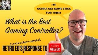 Retro Ed’s Response to "Nerdy Geezer" - What is the Best Gaming Controller? | Retro Ed UK