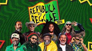 REPÚBLICA DO REGGAE 2024 - AO VIVO (EXCLUSIVO)