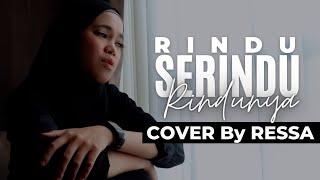 RINDU SERINDU RINDUNYA - RESSA (Dipopulerkan Spoon)