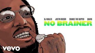 DJ Khaled - No Brainer (Official Audio) ft. Justin Bieber, Chance the Rapper, Quavo