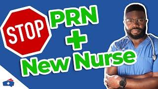 Why Working PRN as a New Nurse is a BAD Idea!!!