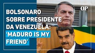 Bolsonaro ironiza questionamento de Maduro sobre urnas no Brasil: "Maduro is my friend"
