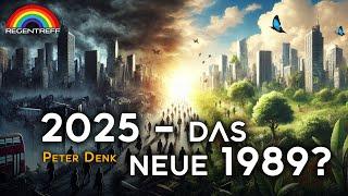 2025 – das neue 1989? Zyklen und Synchronizitäten in der Weltgeschichte - Peter Denk