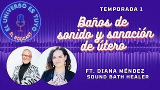 BAÑOS DE SONIDO Y SANACIÓN DE ÚTERO ft. DIANA MÉNDEZ