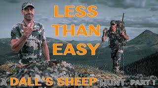 Less Than Easy A Dall's Sheep Hunt, Part 1 I Greg McHale's Wild Yukon