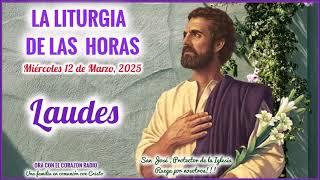 LAUDES (6 AM) - MIERCOLES 12 DE MARZO, 2025 - PRIMERA SEMANA DE CUARESMA