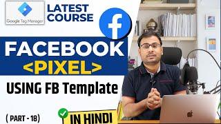 Install Facebook Base Pixel using GTM Facebook Community Templates | GTM Course | #18