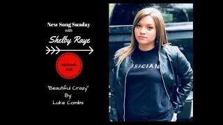 Luke Comb’s “Beautiful Crazy” by Shelby Raye