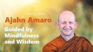 Ajahn Amaro – Being Guided by Mindfulness and Wisdom