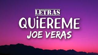 Joe Veras - Quiéreme (Letras)