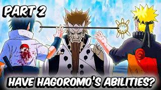 What If Naruto & Sasuke Had Hagoromo’s Abilities? (Part 2)