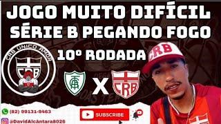 PRÉ JOGO AMÉRICA MG X CRB-AL - SÉRIE B 10°RODADA EM BUSCA DA REABILITAÇÃO!