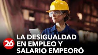 La desigualdad en el empleo y salario de mujeres frente a los hombres empeoró