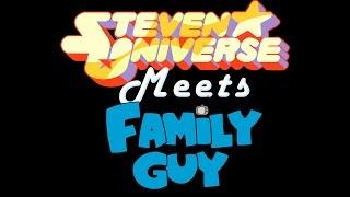 Steven Universe Meets Family Guy