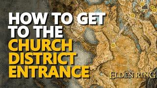 How to get to the Church District Entrance Elden Ring