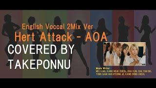 Heart Attack - AOA English Vocal Ver.【Covered by Takeponnu】 Full accompaniment