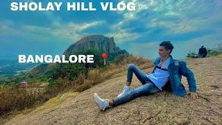 Sholay hill || tour vlogg .. banglore 