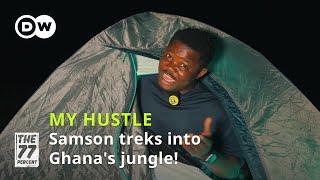 My Hustle: How long did Samson survive Ghana's jungle? │DW The 77 Percent