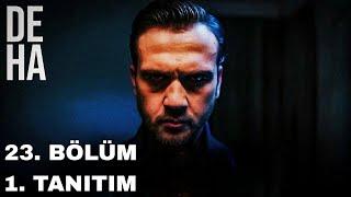 Deha 23. Bölüm 1. Tanıtım