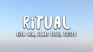 Rita Ora, Jonas Blue, Tiësto - Ritual (Lyrics)