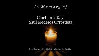 In Memory of Chief for a Day Saul Orrostieta