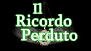 Il Ricordo Perduto  feat AUDIOLIBRI IL FANTASTOMONDICO