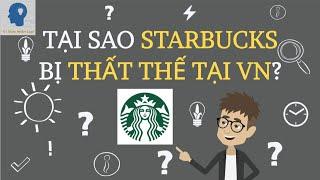 Vì sao cà phê Starbucks bị thất thế ở Việt Nam - thị trường cà phê tỷ đô | Tri thức nhân loại